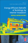Energy-Efficient Retrofit of Buildings by Interior Insulation: Materials, Methods and Tools