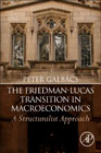The Friedman-Lucas Transition in Macroeconomics: A Structuralist Approach