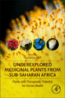 Underexplored Medicinal Plants from Sub-Saharan Africa: Plants with Therapeutic Potential for Human Health