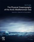 The Physical Oceanography of the Arctic Mediterranean Sea: Exploration, Observations, Interpretations