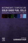 Intermediate Temperature Solid Oxide Fuel Cells: Electrolytes, Electrodes and Interconnects