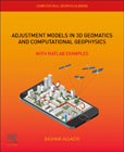 Adjustment Models in 3D Geomatics and Computational Geophysics: With MATLAB Examples