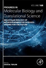 Molecular Biology of Neurodegenerative Diseases: Visions for the Future