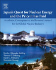 Japans Quest for Nuclear Energy and the Price It Paid: Accidents, Consequences, and Lessons Learned for the Global Nuclear Industry