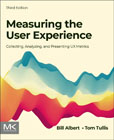 Measuring the User Experience: Collecting, Analyzing, and Presenting UX Metrics