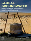 Global Groundwater: Source, Scarcity, Sustainability, Security and Solutions