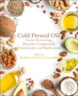 Cold Pressed Oils: Green Technology, Bioactive Compounds, Functionality, and Applications