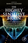 The Highly Sensitive Brain: Research, Assessment, and Treatment of Sensory Processing Sensitivity