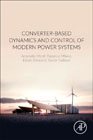 Converter-Based Dynamics and Control of Modern Power Systems