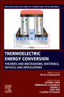Thermoelectric Energy Conversion: Theories and Mechanisms, Materials, Devices, and Applications