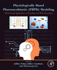 Physiologically-Based Pharmacokinetic (PBPK) Modeling: Methods and Applications in Toxicology and Risk Assessment