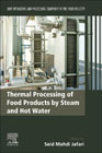 Thermal Processing of Food Products by Steam and Hot Water: Unit Operations and Processing Equipment in the Food Industry