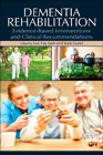 Dementia Rehabilitation: Evidence-based Interventions and Clinical Recommendations