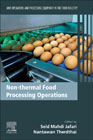 Non-thermal Food Processing Operations: Volume 8: Unit Operations and Processing Equipment in the Food Industry