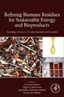 Refining Biomass Residues for Sustainable Energy and Bioproducts: Technology, Advances, Life Cycle Assessment and Economics