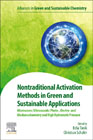 Non-traditional Activation Methods in Green and Sustainable Applications: Microwaves, Ultrasounds, Photo, Electro and Mechanochemistry and High Hydrostatic Pressure