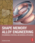 Shape Memory Alloy Engineering: For Aerospace, Structural and Biomedical Applications