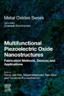 Multifunctional Piezoelectric Oxide Nanostructures: Fabrication Methods, Devices and Applications