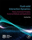 Fluid-Solid Interaction Dynamics: Theory, Variational Principles, Numerical Methods and Applications