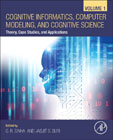 Cognitive Informatics, Computer Modelling, and Cognitive Science 1 Theory, Case Studies, and Applications