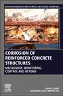 Corrosion of Reinforced Concrete Structures: Mechanism, Monitoring and Control