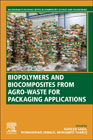 Biopolymers and Biocomposites from Agro-Waste for Packaging Applications