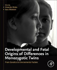 Developmental and Fetal Origins of Differences in Monozygotic twins: From Genetics to Environmental Factors