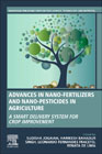 Advances in Nano-Fertilizers and Nano-Pesticides in Agriculture: A Smart Delivery System for Crop Improvement