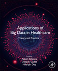 Applications of Big Data in Healthcare: Theory and Practice