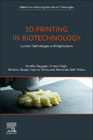 3D Printing in Biotechnology: Current Technologies and Applications