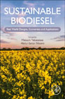 Sustainable Biodiesel: Real World Designs, Economics and Applications