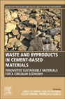 Waste and By-Products in Cement-based Materials: Innovative Sustainable Materials for a Circular Economy