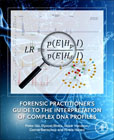 Forensic Practitioners Guide to the Interpretation of Complex DNA Profiles