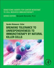 Breaking Tolerance to Unresponsiveness to Immunotherapy by Natural Killer Cells