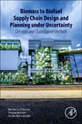 Biomass to Biofuel Supply Chain Design and Planning under Uncertainty: Concepts and Quantitative Methods