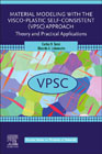 Material Modeling with the Visco-Plastic Self-Consistent (VPSC) Approach: Theory and Practical Applications