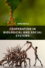 Cooperation in Biological and Social Systems
