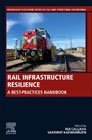 Rail Infrastructure Resilience: A Best-Practices Handbook