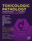 Haschek and Rousseauxs Handbook of Toxicologic Pathology Volume 4: Toxicologic Pathology of Organ Systems
