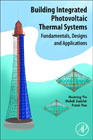 Building Integrated Photovoltaic Thermal Systems: Fundamentals, Designs and Applications