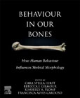 Behavior in our Bones: How Human Behavior Influences Skeletal Morphology