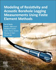 Modeling of Resistivity and Sonic Borehole Logging Measurements Using Finite Element Methods