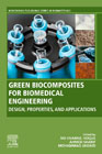 Green Biocomposites for Biomedical Engineering: Design, Properties, and Applications