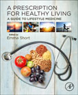 A Prescription for Healthy Living: A Guide to Lifestyle Medicine