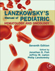 Lanzkowskys Manual of Pediatric Hematology and Oncology