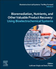 Bioremediation and Nutrients and Other Valuable Products Recovery: Using Bio-electrochemical Systems