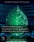 CRISPR and RNAi Systems: Nanobiotechnology Approaches to Plant Breeding and Protection