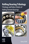 Rolling Bearing Tribology: Tribology and Failure Modes of Rolling Element Bearings