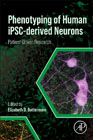 Phenotyping of Human iPSC-derived Neurons: Patient-Driven Research
