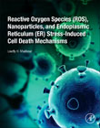 Reactive Oxygen Species (ROS), Nanoparticles, and Endoplasmic Reticulum (ER) Stress-Induced Cell Death Mechanisms: Antioxidant Therapeutic Defenses
